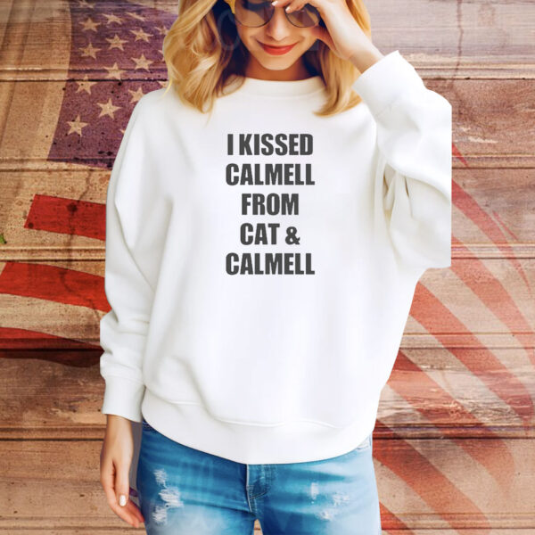 Official I Kissed Calmell From Cat and Calmell Tee Shirt