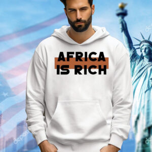 Africa is rich T-Shirt