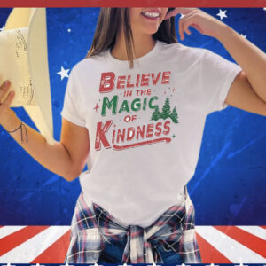 Believe in the magic of kindness Christmas T-Shirt