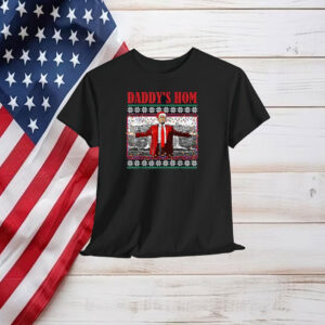 Daddy's Home Funny Home Ugly Christmas Sweater T-Shirt