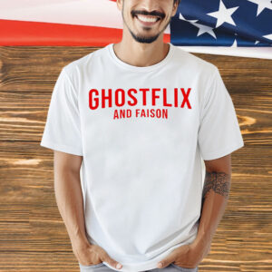 Ghstflix and faison Shirt