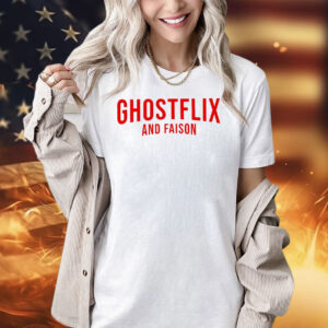 Ghstflix and faison Shirt