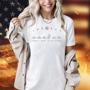 I shall be free Shirt