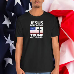 Jesus is My Savior Trump is My President T-Shirt