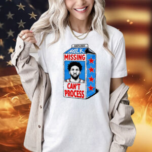 Joel Embiid Philadelphia 76ers Philly milk missing can’t process Shirt