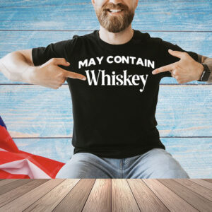Johnny bananas may contain whiskey Shirt