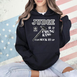 Judge chung king can suck it Shirt