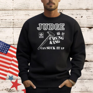 Judge chung king can suck it Shirt
