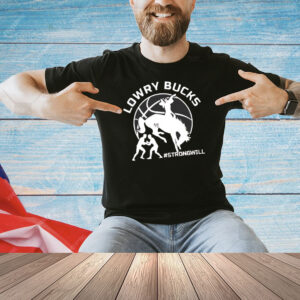Lowry Bucks strongwill Shirt
