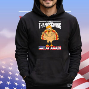 Make Thanksgiving great again T-Shirt