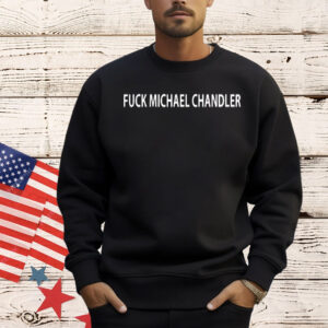 Mma Fan wearing fuck Michael Chandler T-Shirt