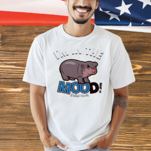 Moo Deng I’m in the mood Shirt