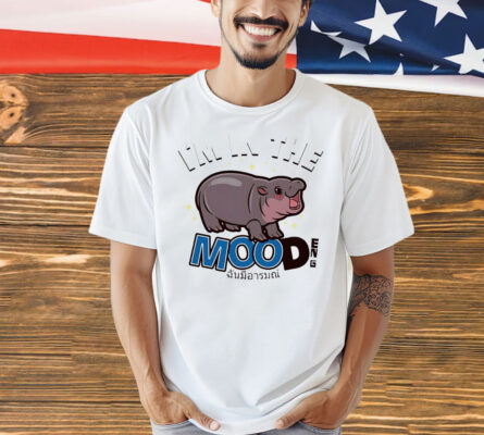 Moo Deng I’m in the mood Shirt