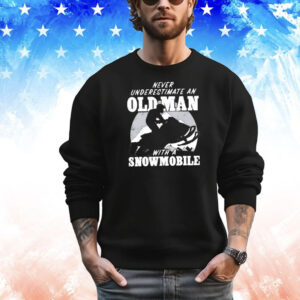 Never underestimate an old man with a snowmobile T-Shirt