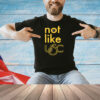 Not like USC Trojans Shirt
