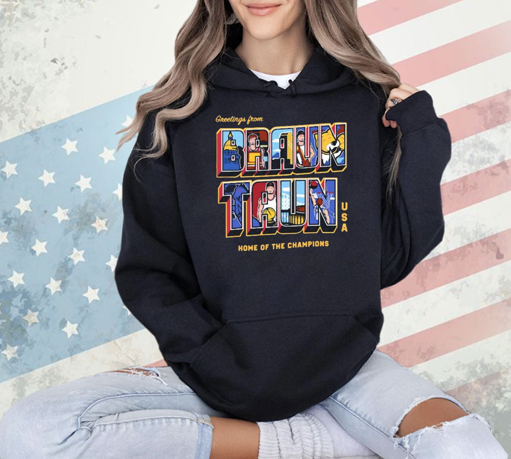 Official Greetings From Braun Taun Home Of The Champions USA Shirt