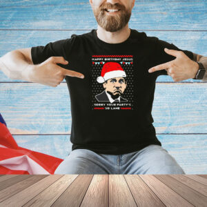 Official Michael Scott happy birthday Jesus sorry your party’s so lame Christmas Shirt