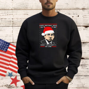 Official Michael Scott happy birthday Jesus sorry your party’s so lame Christmas Shirt