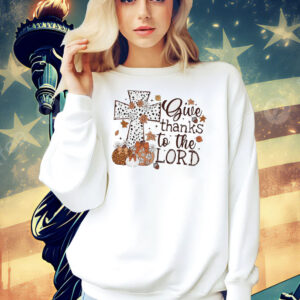 Official give thanks to the lord Thanksgiving Shirt