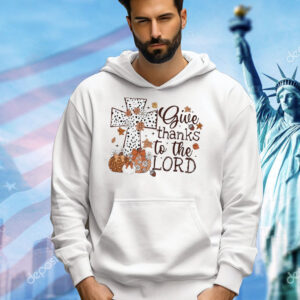 Official give thanks to the lord Thanksgiving Shirt
