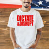 Ole Miss dictate and disrupt Shirt