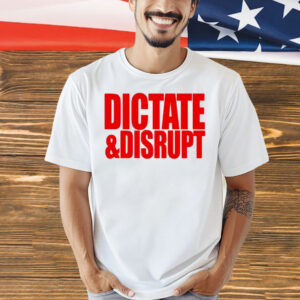 Ole Miss dictate and disrupt Shirt