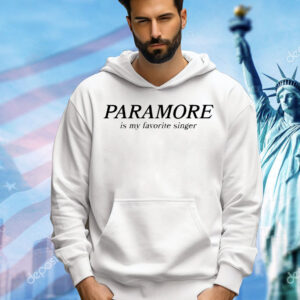 Paramore is my favorite singer Shirt