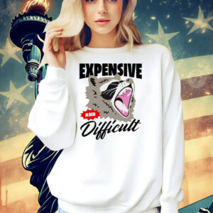 Raccoon expensive and difficult Shirt