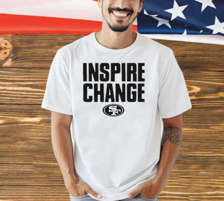San Francisco 49ers 2024 inspire change Shirt
