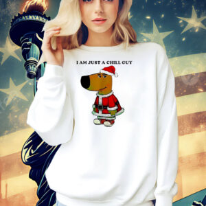 Santa Chill Guy I am just a Chill Guy Shirt