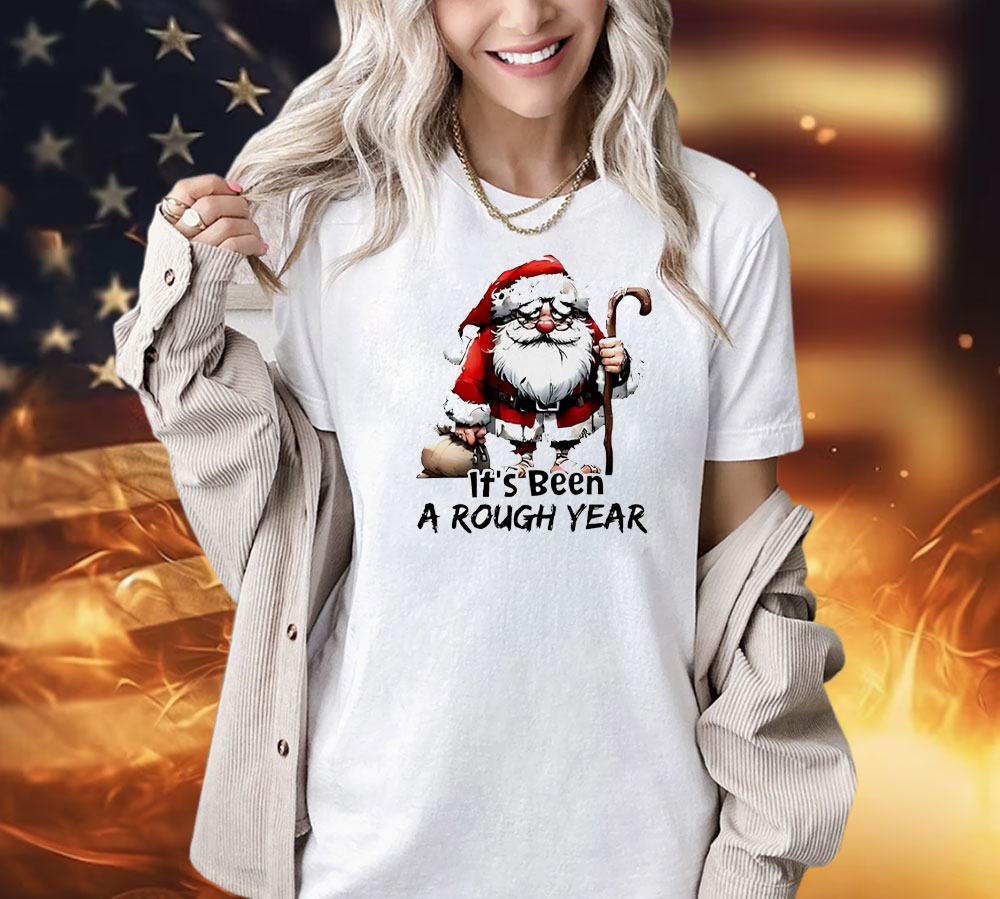 Santa Claus it’s been a rough year Christmas Shirt