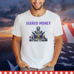 Scared money T-Shirt