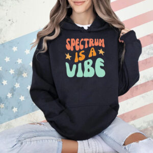 Spectrum is a vibe Shirt