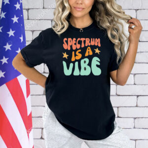 Spectrum is a vibe Shirt