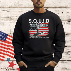 Squid submarine qualified until I die Shirt