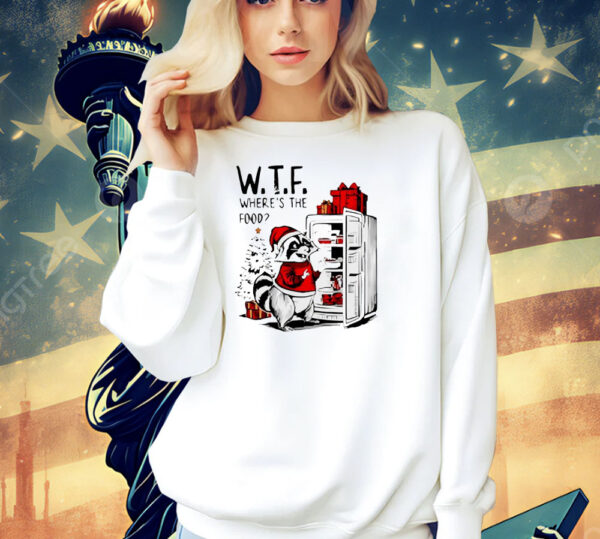 W.T.F. wheres the food Xmas Christmas foodie raccoon Shirt