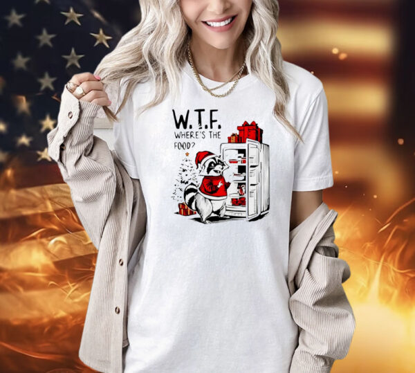 W.T.F. wheres the food Xmas Christmas foodie raccoon Shirt