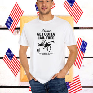 Chance Get Out Of Jail Free This Card May Be Kept Until Needed Or Sold United Healthcare T-Shirt