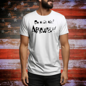 Do we like Mike absolutely Tee Shirt