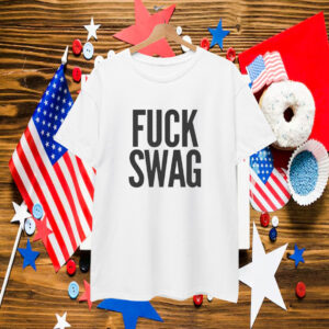 Fuck Swag T-Shirt