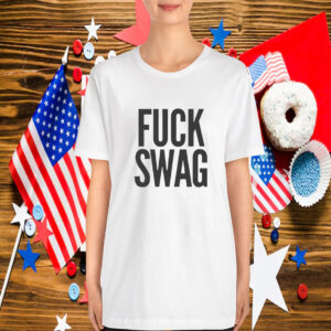 Fuck Swag T-Shirt