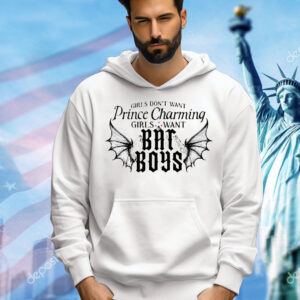 Girls want prince charming girls want bat boys Shirt