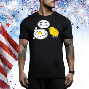 Holy crap Larry is that you Tee Shirt