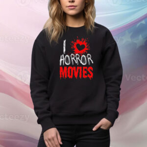 I love horror movies Tee Shirt