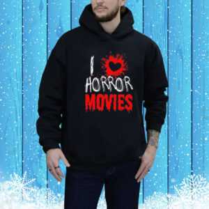 I love horror movies Tee Shirt