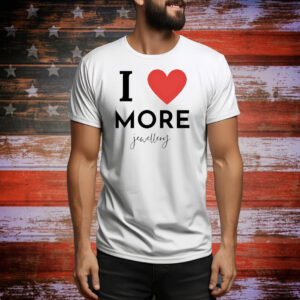 I love more Jewellery Tee Shirt