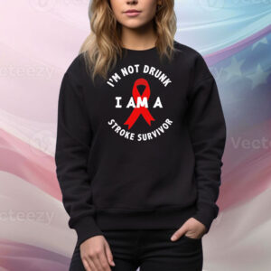 I’m not drunk I am a stroke survivor Tee Shirt