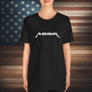 In Jesus Name Metal T-Shirt