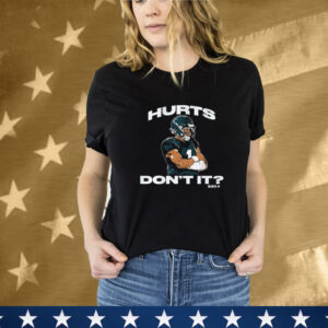 Jalen Hurts Don’t It Philadelphia Eagles Philly T-Shirt