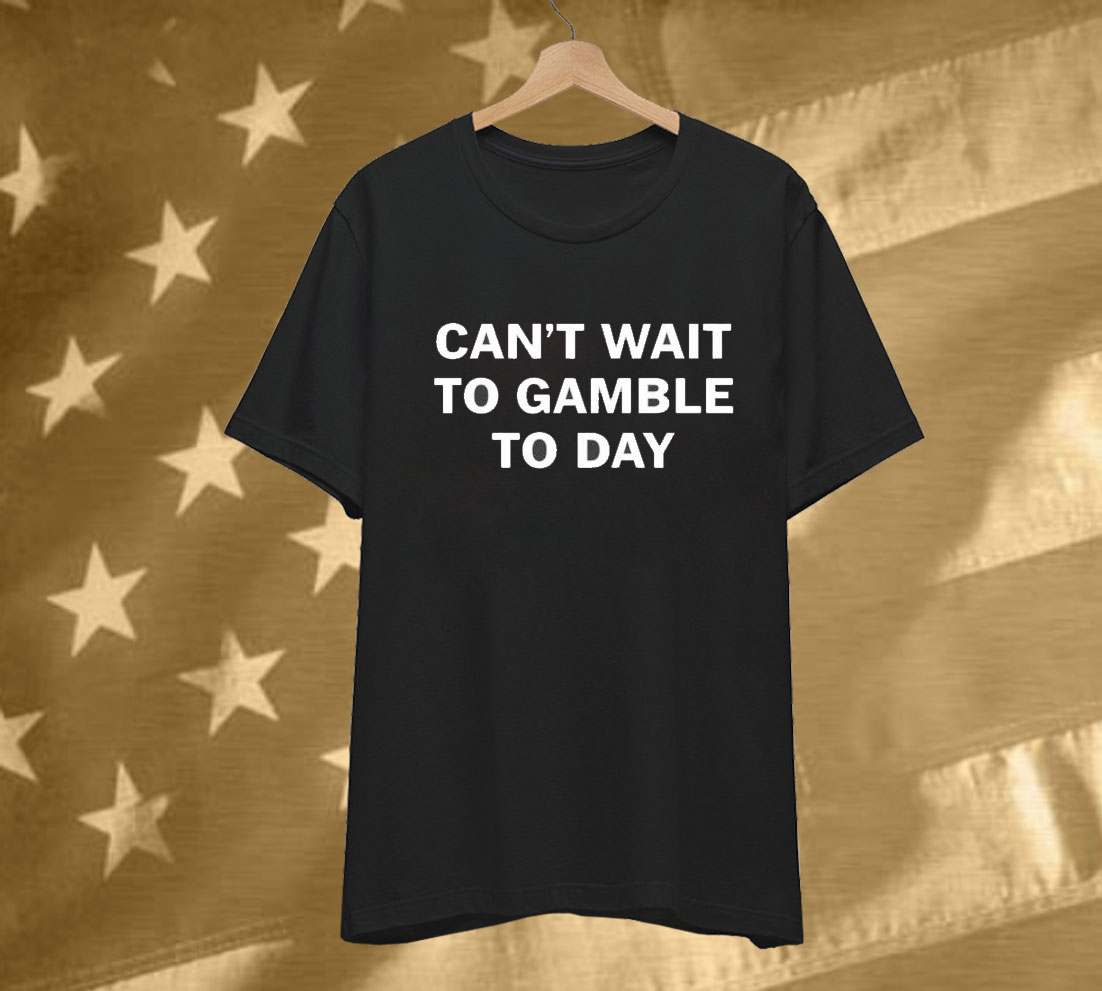 Jordan Giorgio Can’t Wait To Glamble Today T- Shirt
